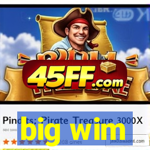 big wim
